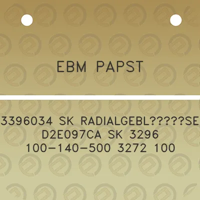 ebm-papst-3396034-sk-radialgeblase-d2e097ca-sk-3296-100-140-500-3272-100