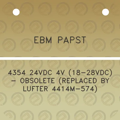 ebm-papst-4354-24vdc-4v-18-28vdc-obsolete-replaced-by-lufter-4414m-574