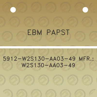 ebm-papst-5912-w2s130-aa03-49-mfr-w2s130-aa03-49