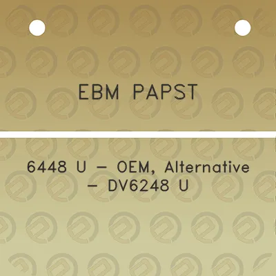 ebm-papst-6448-u-oem-alternative-dv6248-u