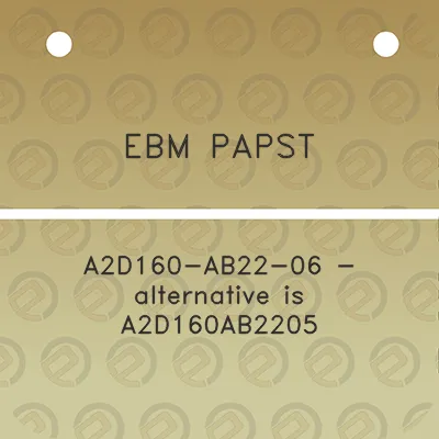 ebm-papst-a2d160-ab22-06-alternative-is-a2d160ab2205