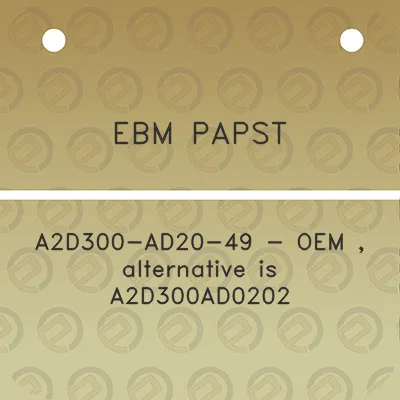 ebm-papst-a2d300-ad20-49-oem-alternative-is-a2d300ad0202