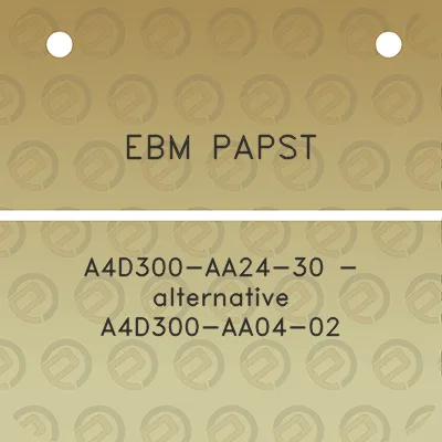 ebm-papst-a4d300-aa24-30-alternative-a4d300-aa04-02