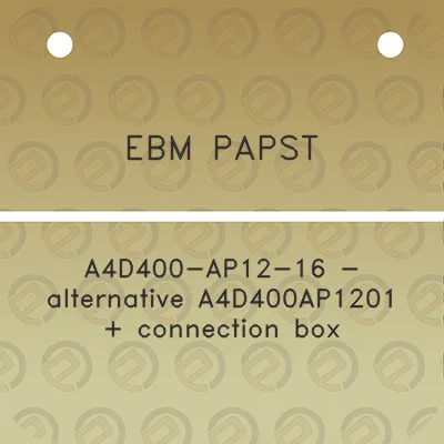 ebm-papst-a4d400-ap12-16-alternative-a4d400ap1201-connection-box