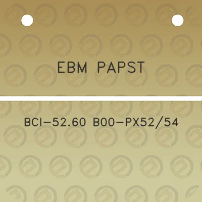 ebm-papst-bci-5260-b00-px5254