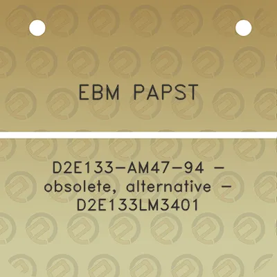 ebm-papst-d2e133-am47-94-obsolete-alternative-d2e133lm3401