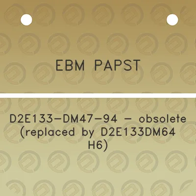 ebm-papst-d2e133-dm47-94-obsolete-replaced-by-d2e133dm64-h6