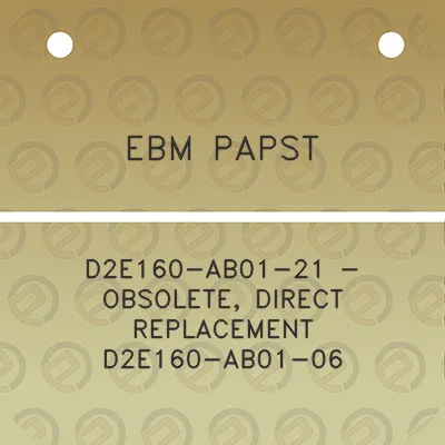 ebm-papst-d2e160-ab01-21-obsolete-direct-replacement-d2e160-ab01-06