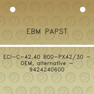 ebm-papst-eci-c-4240-b00-px4230-oem-alternative-9424240600