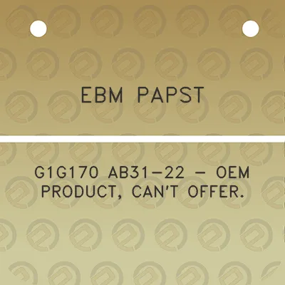 ebm-papst-g1g170-ab31-22-oem-product-cant-offer