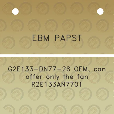 ebm-papst-g2e133-dn77-28-oem-can-offer-only-the-fan-r2e133an7701