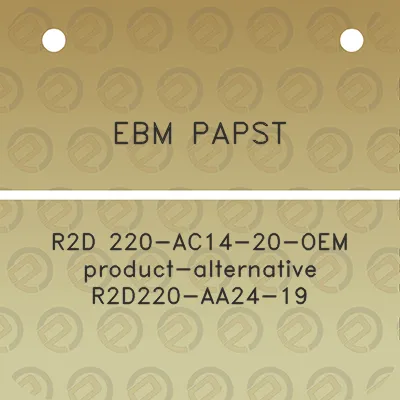 ebm-papst-r2d-220-ac14-20-oem-product-alternative-r2d220-aa24-19