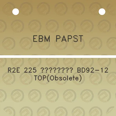 ebm-papst-r2e-225-a-bd92-12-topobsolete