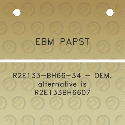 ebm-papst-r2e133-bh66-34-oem-alternative-is-r2e133bh6607