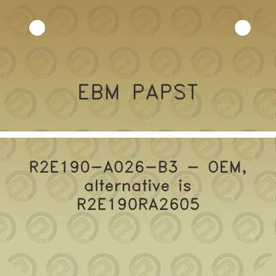 ebm-papst-r2e190-a026-b3-oem-alternative-is-r2e190ra2605