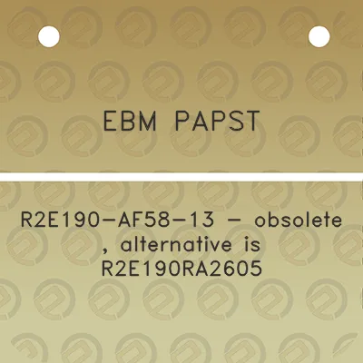 ebm-papst-r2e190-af58-13-obsolete-alternative-is-r2e190ra2605