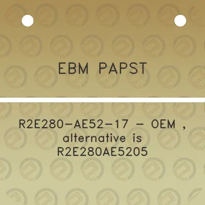 ebm-papst-r2e280-ae52-17-oem-alternative-is-r2e280ae5205