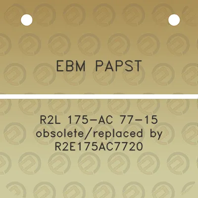 ebm-papst-r2l-175-ac-77-15-obsoletereplaced-by-r2e175ac7720