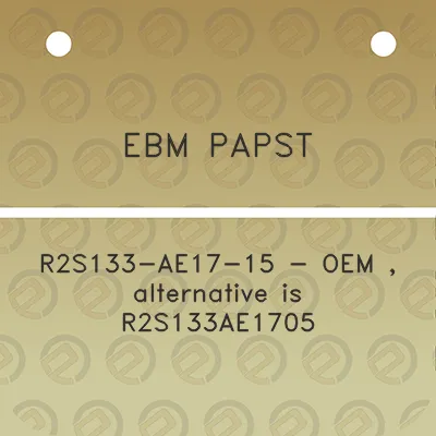 ebm-papst-r2s133-ae17-15-oem-alternative-is-r2s133ae1705