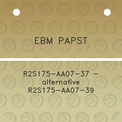 ebm-papst-r2s175-aa07-37-alternative-r2s175-aa07-39