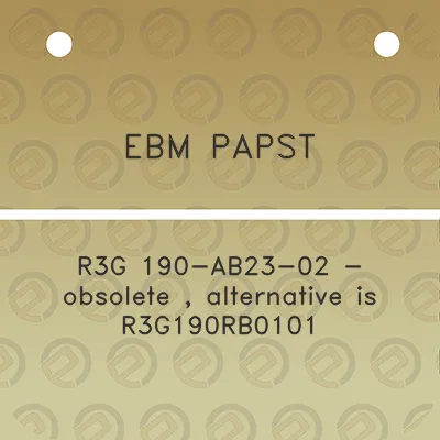 ebm-papst-r3g-190-ab23-02-obsolete-alternative-is-r3g190rb0101