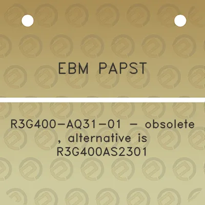 ebm-papst-r3g400-aq31-01-obsolete-alternative-is-r3g400as2301