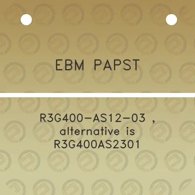 ebm-papst-r3g400-as12-03-alternative-is-r3g400as2301