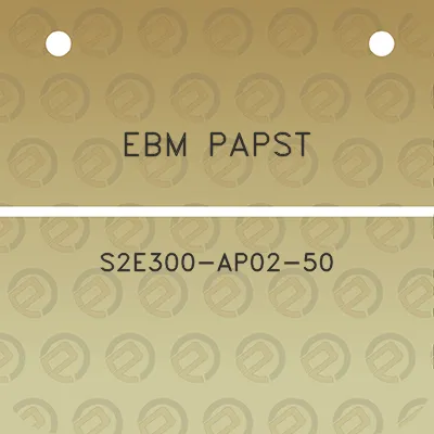 ebm-papst-s2e300-ap02-50