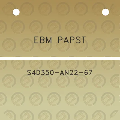 ebm-papst-s4d350-an22-67