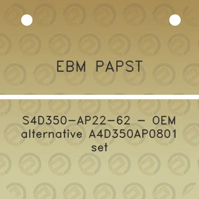 ebm-papst-s4d350-ap22-62-oem-alternative-a4d350ap0801-set