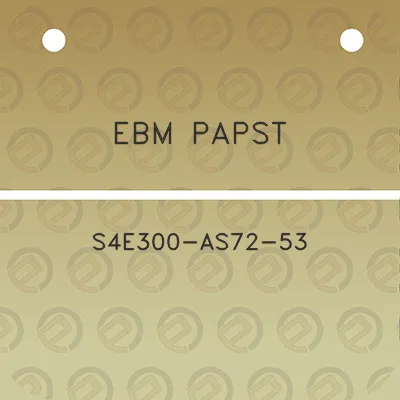 ebm-papst-s4e300-as72-53