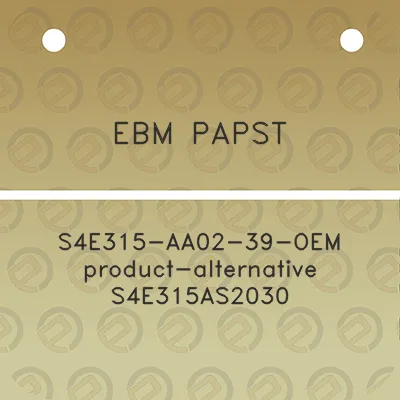 ebm-papst-s4e315-aa02-39-oem-product-alternative-s4e315as2030