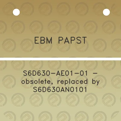 ebm-papst-s6d630-ae01-01-obsolete-replaced-by-s6d630an0101