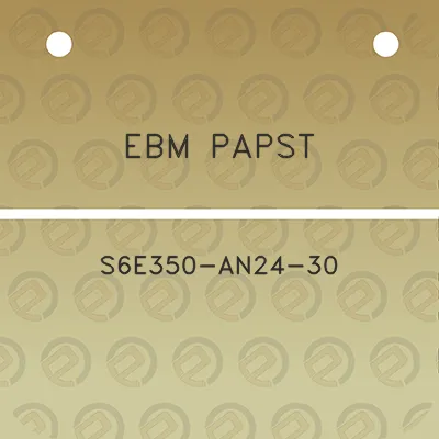 ebm-papst-s6e350-an24-30