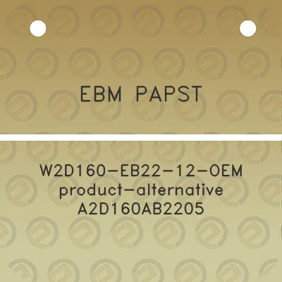 ebm-papst-w2d160-eb22-12-oem-product-alternative-a2d160ab2205