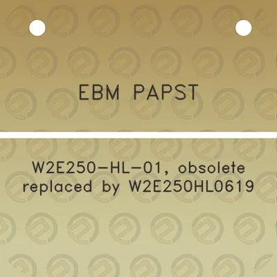 ebm-papst-w2e250-hl-01-obsolete-replaced-by-w2e250hl0619