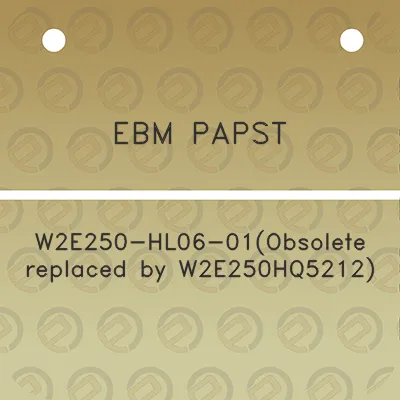 ebm-papst-w2e250-hl06-01obsolete-replaced-by-w2e250hq5212