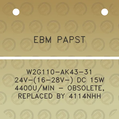 ebm-papst-w2g110-ak43-31-24v-16-28v-dc-15w-4400umin-obsolete-replaced-by-4114nhh