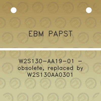 ebm-papst-w2s130-aa19-01-obsolete-replaced-by-w2s130aa0301