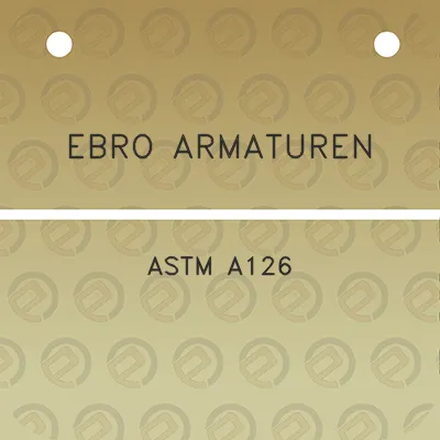 ebro-armaturen-astm-a126