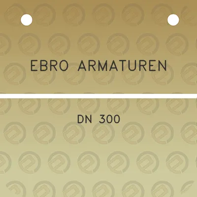 ebro-armaturen-dn-300