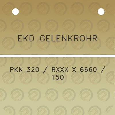 ekd-gelenkrohr-pkk-320-rxxx-x-6660-150