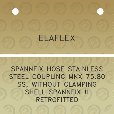 elaflex-spannfix-hose-stainless-steel-coupling-mkx-7580-ss-without-clamping-shell-spannfix-retrofitted