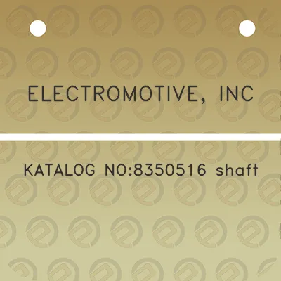 electromotive-inc-katalog-no8350516-shaft