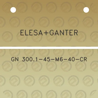 elesaganter-gn-3001-45-m6-40-cr