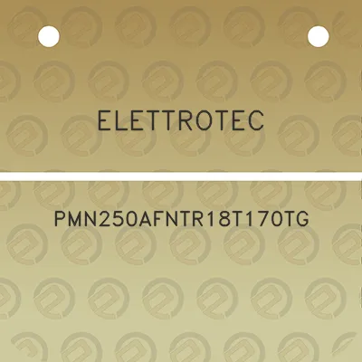 elettrotec-pmn250afntr18t170tg