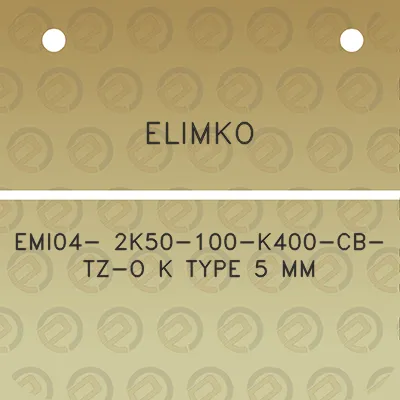 elimko-emi04-2k50-100-k400-cb-tz-o-k-type-5-mm