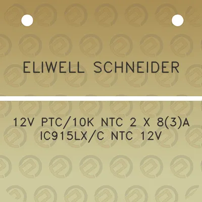 eliwell-schneider-12v-ptc10k-ntc-2-x-83a-ic915lxc-ntc-12v