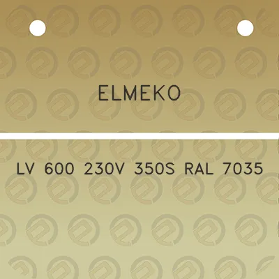 elmeko-lv-600-230v-350s-ral-7035