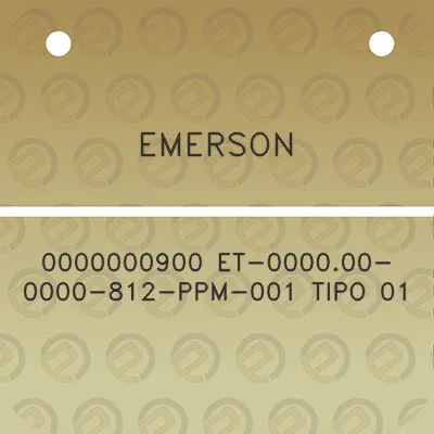 emerson-0000000900-et-000000-0000-812-ppm-001-tipo-01